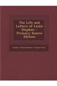 The Life and Letters of Leslie Stephen