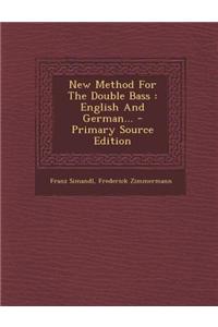New Method for the Double Bass: English and German...