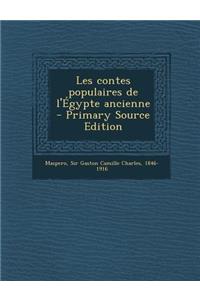 Les Contes Populaires de L'Egypte Ancienne - Primary Source Edition
