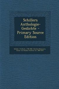 Schillers Anthologie-Gedichte - Primary Source Edition