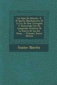 Los Hijos De Eduardo, Ó, El Quinto Mandamiento De La Ley De Dios