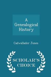 A Genealogical History - Scholar's Choice Edition