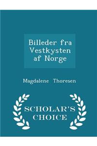 Billeder Fra Vestkysten AF Norge - Scholar's Choice Edition