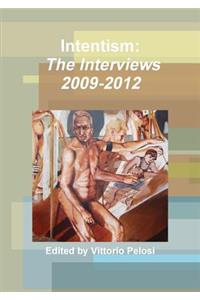 Intentism: the Interviews 2009-2012
