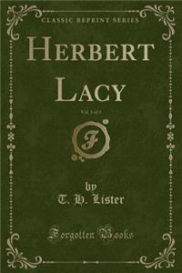Herbert Lacy, Vol. 1 of 3 (Classic Reprint)