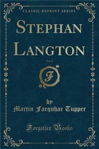 Stephan Langton, Vol. 2 (Classic Reprint)