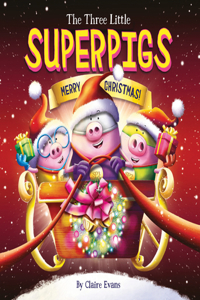 Three Little Superpigs: Merry Christmas!