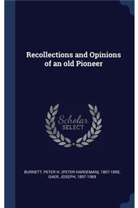 Recollections and Opinions of an Old Pioneer