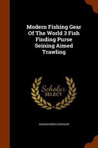 Modern Fishing Gear of the World 3 Fish Finding Purse Seining Aimed Trawling