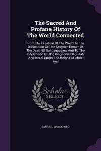 Sacred And Profane History Of The World Connected