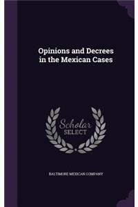 Opinions and Decrees in the Mexican Cases