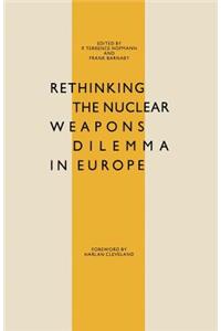 Rethinking the Nuclear Weapons Dilemma in Europe