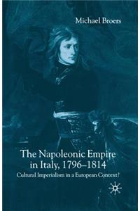 Napoleonic Empire in Italy, 1796-1814