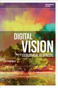 Digital Vision and the Ecological Aesthetic (1968 - 2018)
