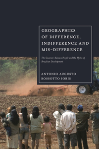 Geographies of Difference, Indifference and Mis-Difference