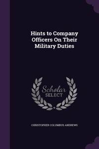 Hints to Company Officers On Their Military Duties