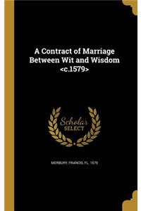 A Contract of Marriage Between Wit and Wisdom