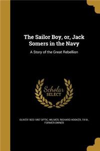Sailor Boy, or, Jack Somers in the Navy