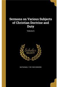 Sermons on Various Subjects of Christian Doctrine and Duty; Volume 6