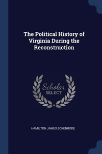 Political History of Virginia During the Reconstruction