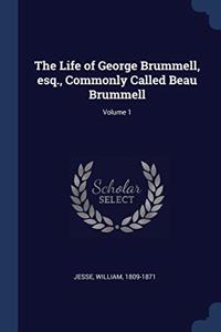 THE LIFE OF GEORGE BRUMMELL, ESQ., COMMO