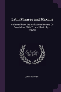 Latin Phrases and Maxims