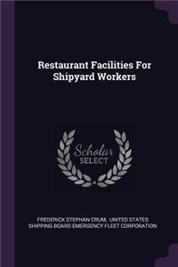 Restaurant Facilities For Shipyard Workers