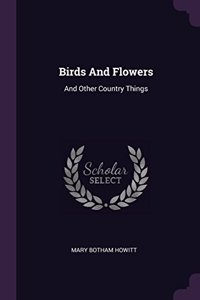 Birds And Flowers