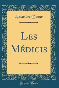 Les Médicis (Classic Reprint)