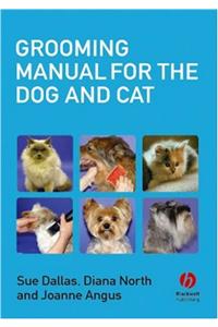 Grooming Manual for the Dog and Cat