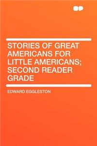 Stories of Great Americans for Little Americans; Second Reader Grade