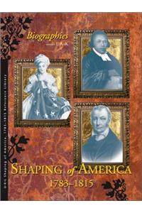 Shaping of America 1783-1815 Reference Library