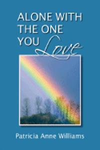 Alone with the One You Love