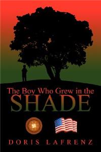 Boy Who Grew in the Shade