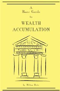 A Basic Guide to Wealth Accumulation