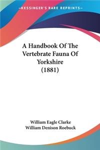 Handbook Of The Vertebrate Fauna Of Yorkshire (1881)