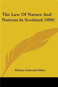 Law Of Nature And Nations In Scotland (1896)