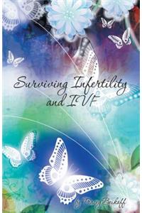 Surviving Infertility and Ivf
