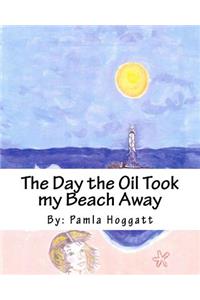 Day the Oil Took my Beach Away