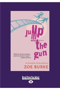 Jump the Gun: An Annabelle Starkey Mystery (Large Print 16pt)
