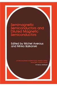 Semimagnetic Semiconductors and Diluted Magnetic Semiconductors