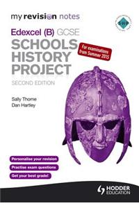 My Revision Notes Edexcel (B) GCSE Schools History Project 2nd edition