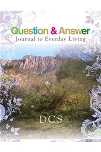 Question & Answer Journal to Everyday Living