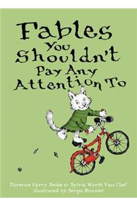 Fables You Shouldn't Pay Any Attention to