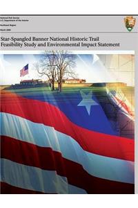 Star-Spangled Banner National Historic Trail: Feasibility Study & Final Environmental Impact Statement