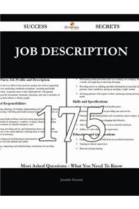 Job Description 175 Success Secrets - 175 Most Asked Questions on Job Description - What You Need to Know