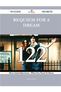 Requiem for a Dream 122 Success Secrets - 122 Most Asked Questions on Requiem for a Dream - What You Need to Know