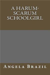 A Harum-Scarum Schoolgirl