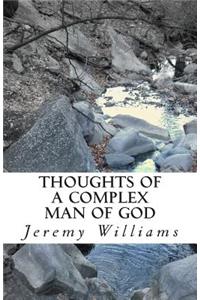 Thoughts of a Complex Man of God