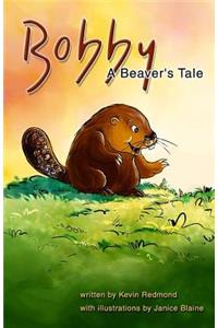 Bobby, A Beaver's Tale